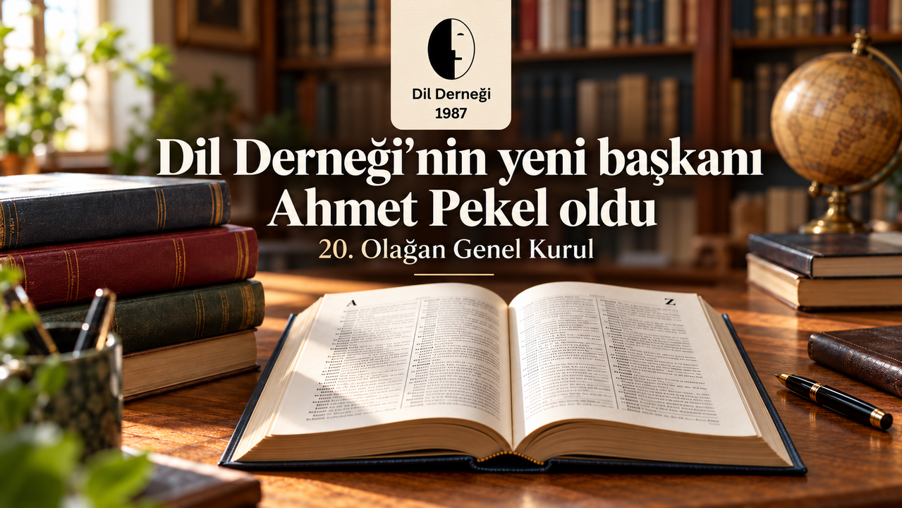 Dil Derneği’nin yeni başkanı Ahmet Pekel oldu