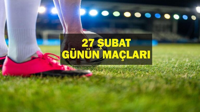 27 Şubat, bugün hangi oyunları var? Gaziantep Fenerbahce Maç hangi kanal? Galatasaray Konyasor’un maçı saat kaç? İşte 27 Şubat maçları