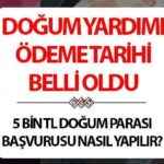 2025 yatakta doğumda ne zaman yardım edecek? | Ayda doğum desteği ödemesi ne kadar verilecek, ne kadar? E-devlet tarafından 5 bin TL nasıl talep edilir, talep gereksinimleri nelerdir? Ödeme Takviminde Kritik Günler!